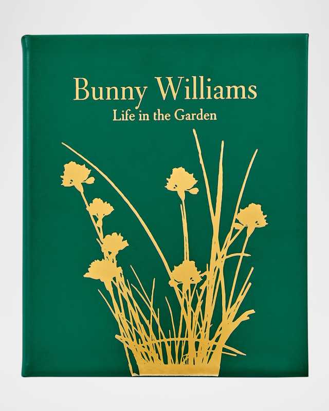 "Bunny Williams: Life In The Garden" Leather-Bound Book by Bunny Williams